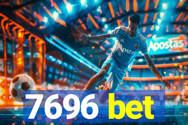 7696 bet